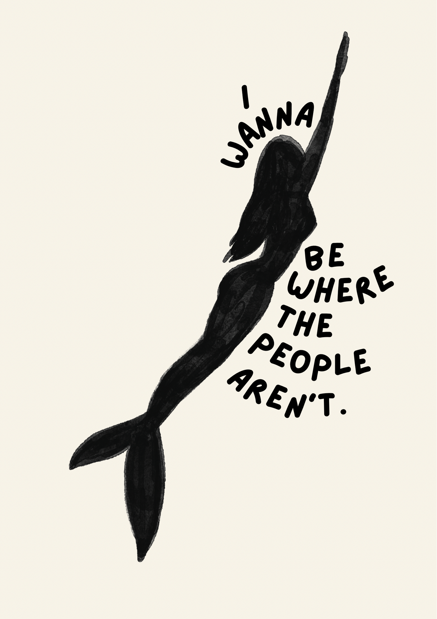 Blue Iris Designs Co - I wanna be where the people aren’t print